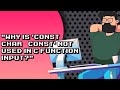 Why const char* const is not used as input string? C function argument explained