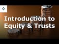 Introduction to Equity & Trusts