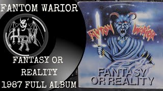 Fantom Warior - Fantasy Or Reality [Full Album 1987]