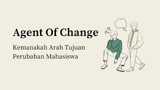 Agent Of Change: Kemanakah Arah Tujuan Perubahan Mahasiswa?