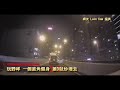 車cam直擊 玩野咩 一個直角假身 差d就炒埋去｜馬路奇觀｜意外｜馬路炸彈｜