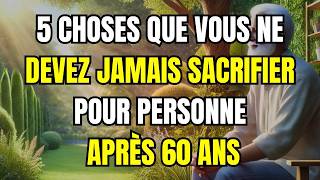 Après 60 ans : 5 choses que vous ne devez jamais sacrifier pour personne