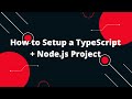 TypeScript with Node.js #1  How to Setup a TypeScript + Node.js Project