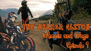 The Mirror Glitch - Wheels And Wags  Episode 1