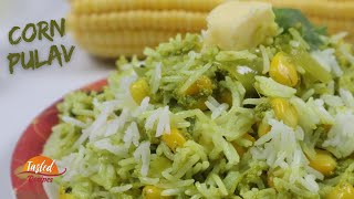 Sweet Corn Pulao - Restaurant Style Corn Rice Recipe by TastedRecipes