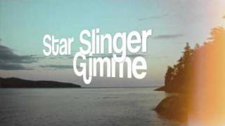 Star Slinger - Gimme