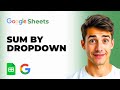 How To SUM Values Based On Selection Of Drop Down List In Google Sheets (Easiest Way) (2026 Guide)