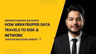 How ArrayBuffer Data Travels to Disk & Network