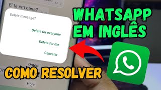 Whatsapp em INGLÊS ? Como mudar o IDIOMA do Whatsapp.