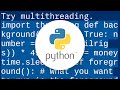 Infinite While True Loop in the Background (Python)