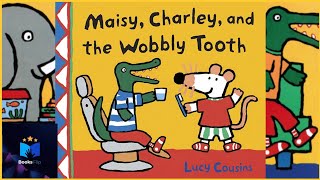 Maisy, Charley, And The Wobbly Tooth ~ Lucy Cousins ~ Read Aloud 🦷