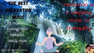 Best Music for #Relaxing/ #Healing/ #Meditation/ #Soothing/ #Calm/ #Sleep/ #moreonrelaxingmusic,