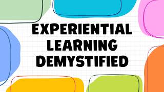 Experiential Learning Demystified