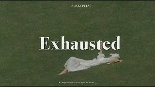 𝐏𝐥𝐚𝐲𝐥𝐢𝐬𝐭 : ☁️🎧 부드럽고 감미로운 재즈에 빠져들어 모든 피로를 잊어보세요 | Exhausted with Jazz