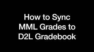 How to Sync MML Grades to D2L Gradebook