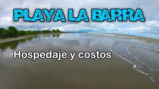 PLAYA LA BARRA: ¿Cómo llegar? Costos, hospedaje y alimentación | No vengas acá en la noche | Cap. 6