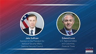 Fireside Chat with Jake Sullivan: Aspen Security Forum 2023