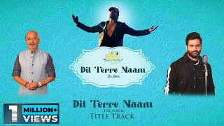 Dil Terre Naam (Studio Version)|Dil Terre Naam The Album|Harshit Saxena| Sameer Anjaan|