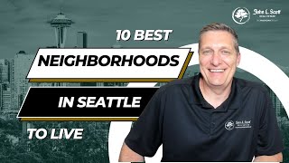 Top 10 Neighborhoods to Live in Seattle – Find Your Perfect Spot!