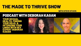 Your Sexual Health, Finding your MOJO, & Optimizing Your Libido with Sex Expert Deborah Kagan