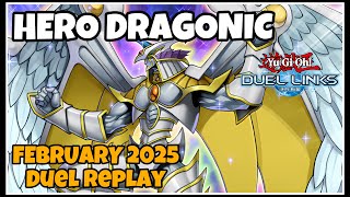 HERO Dragonic Contact Duel Links : February 2025 Duel Replay \u0026 Decklist [YUGIOH]