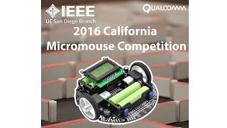 2016 IEEE UCSD California Micromouse (CAMM)