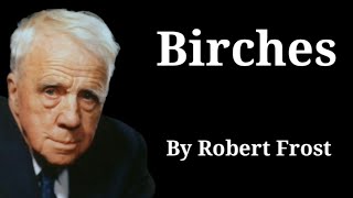 Robert Frost Reads Birches Poem