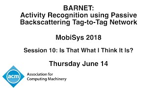 MobiSys 2018 - BARNET: Activity Recognition using Passive Backscattering Tag-to-Tag Network