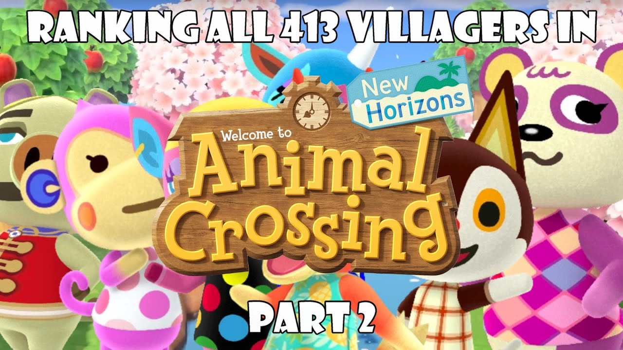 Ranking ALL 413 Villagers In Animal Crossing: New Horizons (PART 2 ...