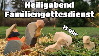 Heiligabend Familiengottesdienst 2022