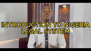 INTRODUCTION TO NIGERIA LEGAL SYSTEM