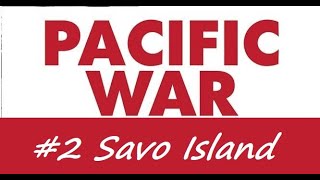 Pacific War Shorts - #2 Savo Island