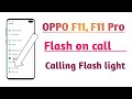 OPPO F11 , OPPO F11 Pro ! Flash on call calling Flash light setting How to use and Enable