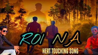 Roi Na Ninja (Heart Touching)  [Full Song] Shiddat | Nirmaan | Goldboy | Latest Punjabi Songs
