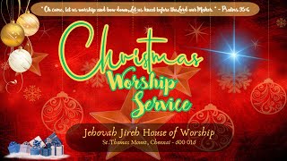 CHRISTMAS WORSHIP SERVICE- 25/12/2024  - JEHOVAH JIREH HOUSE OF WORSHIP