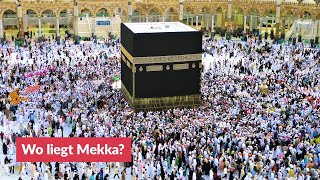 Wo liegt Mekka?