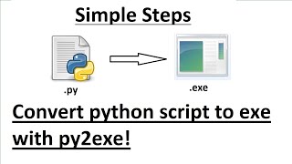 How To Convert Python Script to .exe Executable using Py2exe