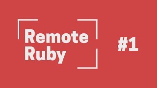 Remote Ruby Podcast #1
