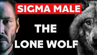 14 Characteristics of a Sigma Male | The Lone Wolf
