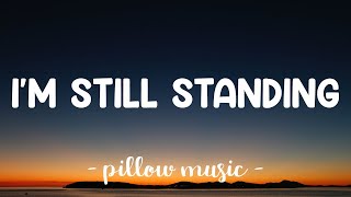 I'm Still Standing - Elton John (Lyrics) 🎵