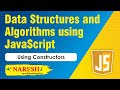 Using Constructors | Data Structures and Algorithms using Javascript  | Naresh IT