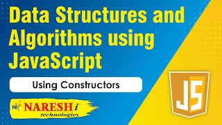 Using Constructors | Data Structures and Algorithms using Javascript | Naresh IT