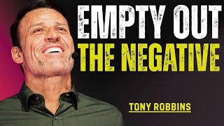 Empty Out The Negative || Power Full Speech By Tony Robbins