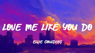Ellie Goulding - Love Me Like You Do [Lyrics/Letra]