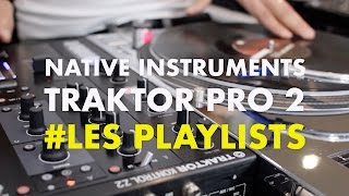 Tutoriel FR - Les Playlists dans Traktor de Native Instruments