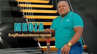 Mroza - Ngibambe Ngamadlebe (feat. Menzi Music)