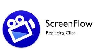 ScreenFlow Tutorial - Replacing Clips