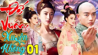ĐẾ VƯƠNG XUYÊN KHÔNG - TẬP 1 | Siêu Phẩm Phim Cổ Trang Xuyên Không 2025 - Thuyết Minh Mới Nhất