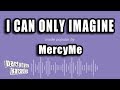 MercyMe - I Can Only Imagine (Karaoke Version)