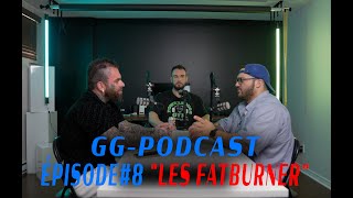 GG Podcast Épisode 8 Les Fat Burner